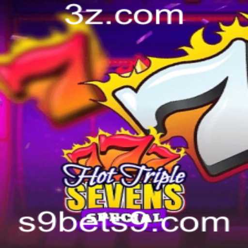 Descubra o Empolgante Jogo HotTripleSevensSpecial na Plataforma S9bet